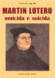 Martin Lutero omicida e suicida
