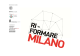 Scarica qui la presentazione "Ri-formare Milano"