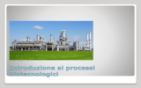 Introduzione ai processi biotecnologici (pdf)