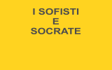 I Sofisti e Socrate. - Liceo Scientifico Mariano IV d`Arborea Oristano