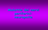 Malattie dei nervi periferici (neuropatie)