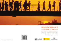 HEALTH OF MIGRANTS − THE WAY FORWARD Report of a global consultation