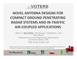 NOVEL ANTENNA DESIGNS FOR  COMPACT GROUND PENETRATING  RADAR SYSTEMS AND IN‐TRAFFIC  AIR‐COUPLED APPLICATIONS