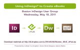 Using InDesign to Create eBooks Boston InDesign User Group Wednesday, May 18, 2011