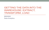 GETTING THE DATA INTO THE WAREHOUSE: EXTRACT, TRANSFORM, LOAD MIS2502