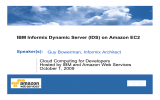 IBM Informix Dynamic Server (IDS) on Amazon EC2 Speaker(s):