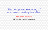 The design and modeling of microstructured optical fiber Steven G. Johnson