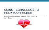 USING TECHNOLOGY TO HELP YOUR TICKER Julio Cajas