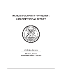 2000 STATISTICAL REPORT MICHIGAN DEPARTMENT OF CORRECTIONS John Engler, Governor Bill Martin, Director
