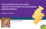 THE PROTECTIVE FACTORS SURVEY (PFS) AND PFS DATABASE MANAGEMENT MARCH 24, 2016