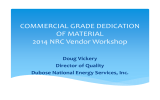 COMMERCIAL GRADE DEDICATION  OF MATERIAL 2014 NRC Vendor Workshop Doug Vickery 