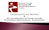 Center and Crisis Services &amp; An Introduction to Youth Suicide Prevention/Intervention/ Postvention