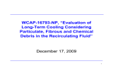 WCAP-16793-NP, “Evaluation of Long-Term Cooling Considering Particulate, Fibrous and Chemical