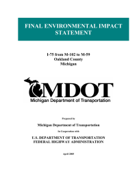 FINAL ENVIRONMENTAL IMPACT STATEMENT I-75 from M-102 to M-59 Oakland County