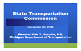 State Transportation Commission Director Kirk T. Steudle, P.E. Michigan Department of Transportation