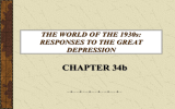 CHAPTER 34b THE WORLD OF THE 1930s: RESPONSES TO THE GREAT DEPRESSION