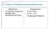 8-1: Slopes of Parallel and Perpendicular Lines Objectives: Assignment: