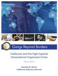 Gangs Beyond Borders California and the Fight Against Transnational Organized Crime March 2014