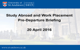 Study Abroad and Work Placement Pre-Departure Briefing 20 April 2016