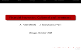 Financial Innovation, Collateral and Investment. A. Fostel (UVA) J. Geanakoplos (Yale)
