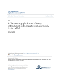 A Chronostratigraphic Record of Arroyo Entrenchment and Aggradation in Kanab Creek, DigitalCommons@USU