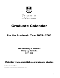 Graduate Calendar For the Academic Year 2005 - 2006 Website: www.umanitoba.ca/graduate_studies