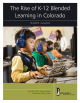 The Rise of K-12 Blended Learning in Colorado IP-5-2013 | July 2013