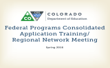 Federal Programs Consolidated Application Training/ Regional Network Meeting Spring 2016