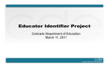 Educator Identifier Project Colorado Department of Education March 11, 2011