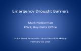Emergency Drought Barriers Mark Holderman DWR, Bay-Delta Office