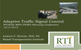 Adaptive Traffic Signal Control WVDOH/MPO/FHWA Planning Conference 10/3/2012 Andrew P. Nichols, PhD, PE