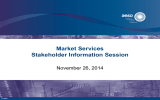 Market Services Stakeholder Information Session November 26, 2014 Public