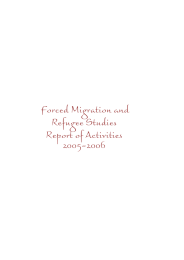 Forced Migration and Refugee Studies Report of Activities 2005-2006