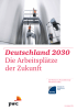 Deutschland 2030 Die Arbeitsplätze der Zukunft Die Weichen in Deutschland auf