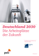 Deutschland 2030 Die Arbeitsplätze der Zukunft Die Weichen in Deutschland auf