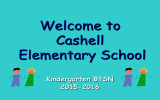 Welcome to Cashell Elementary School Kindergarten BTSN