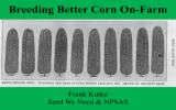 Breeding Better Corn On-Farm Frank Kutka Seed We Need &amp; NPSAS