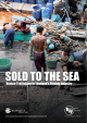 SOLD TO THE SEA Human Trafficking in Thailand’s Fishing Industry 1