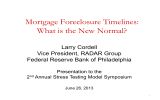 Mortgage Foreclosure Timelines: What is the New Normal? Larry Cordell