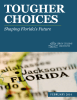 TOUGHER CHOICES Shaping Florida’s Future FEBRUARY 2014