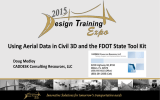 Using Aerial Data in Civil 3D and the FDOT State... Doug Medley CADDESK Consulting Resources, LLC Innovative Solutions for tomorrow’s transportation needs