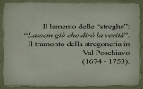 Il lamento delle “streghe”: “Lassem giò che dirò la verità”. Il tramonto