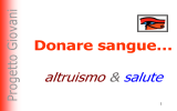 Scarica la presentazione - Donatori di sangue ONLUS