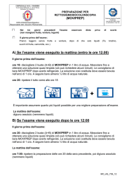 A) Se l`esame viene eseguito la mattina (entro le ore 12.00) B) Se l