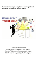 “… Colui che aveva ricevuto cinque talenti, ne presentò altri cinque