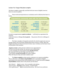 Lezione 7A.2 Usage of the futuro semplice The futuro semplice is