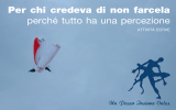 Per chi credeva di non farcela perché tutto ha una percezione