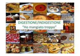 DIGESTIONE/INDIGESTIONE “Ho mangiato troppo” Ho mangiato