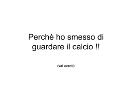 Perchè ho smesso di guardare il calcio !!