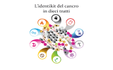 L`identikit del cancro in dieci tratti